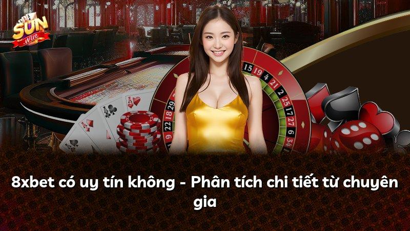 8xbet có uy tín không - Phân tích chi tiết từ chuyên gia
