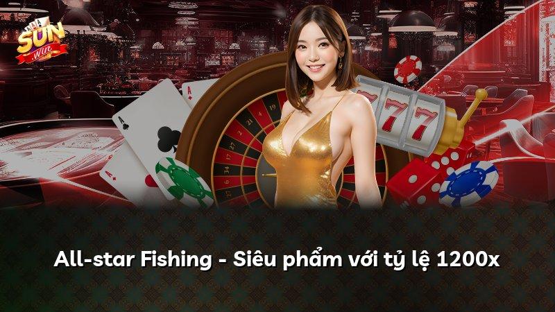 All-star Fishing - Siêu phẩm với tỷ lệ 1200x