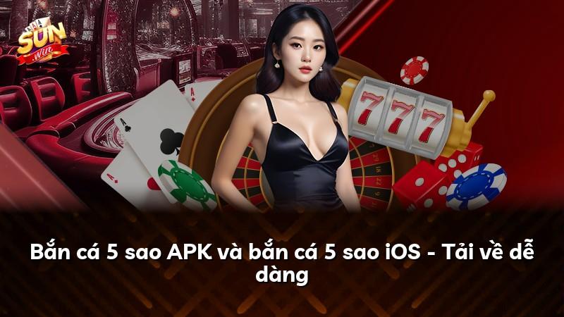 Bắn cá 5 sao APK và bắn cá 5 sao iOS - Tải về dễ dàng