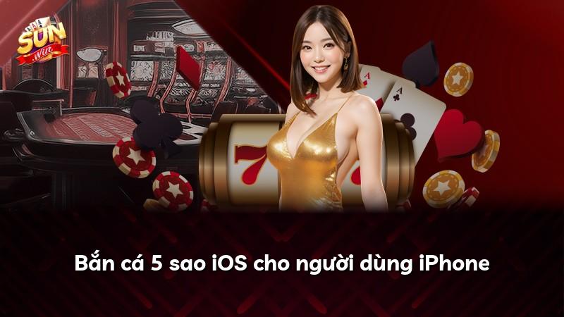 Bắn cá 5 sao iOS cho người dùng iPhone