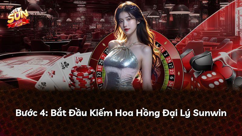 Bước 4: Bắt Đầu Kiếm Hoa Hồng Đại Lý Sunwin