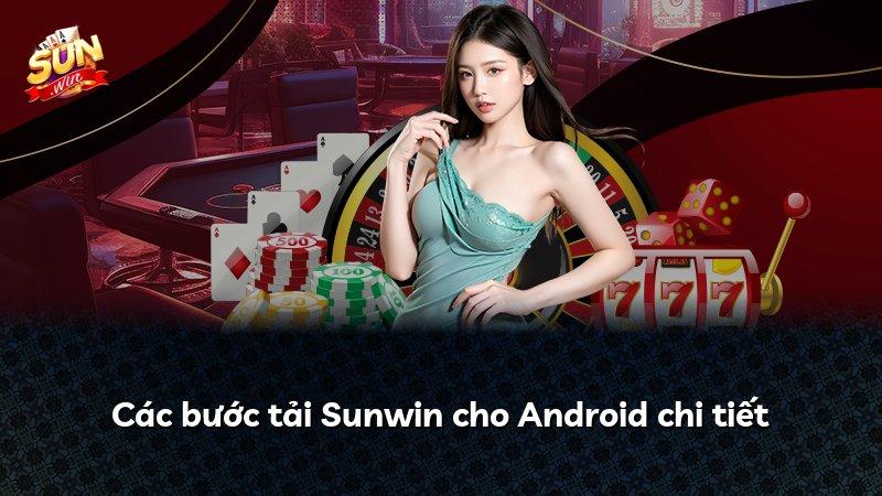 Các bước tải Sunwin cho Android chi tiết