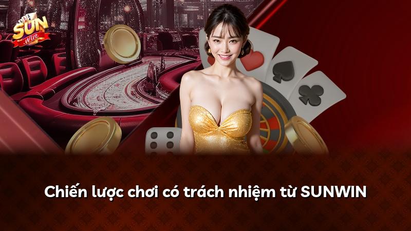 Chiến lược chơi có trách nhiệm từ SUNWIN