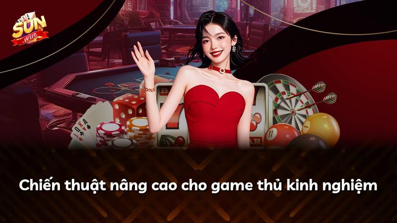 Chiến thuật nâng cao cho game thủ kinh nghiệm