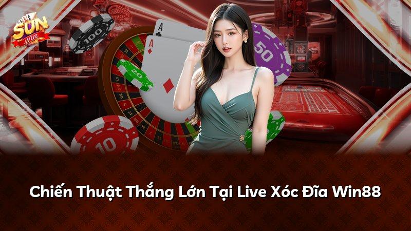 Chiến Thuật Thắng Lớn Tại Live Xóc Đĩa Win88