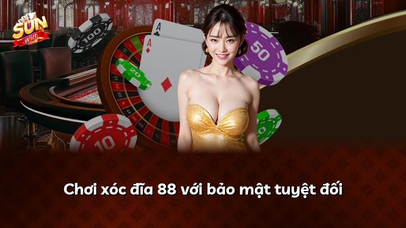 Chơi xóc đĩa 88 với bảo mật tuyệt đối