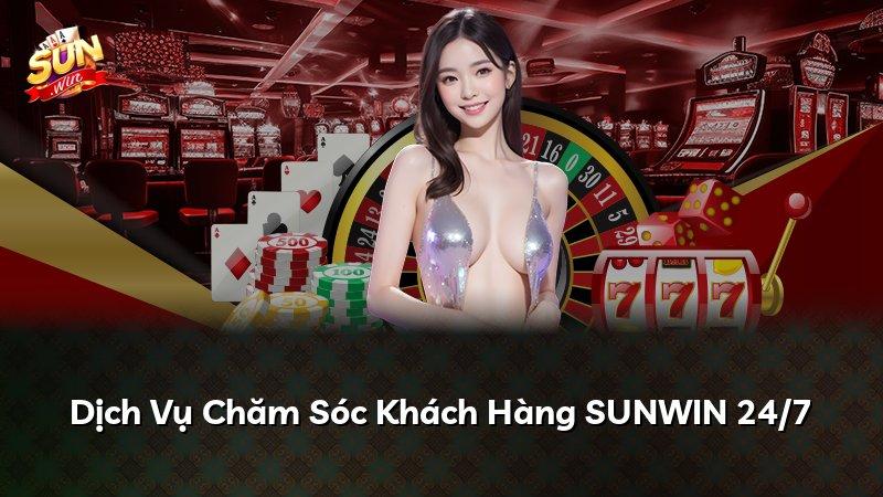 Dịch Vụ Chăm Sóc Khách Hàng SUNWIN 24/7