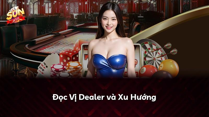Đọc Vị Dealer và Xu Hướng