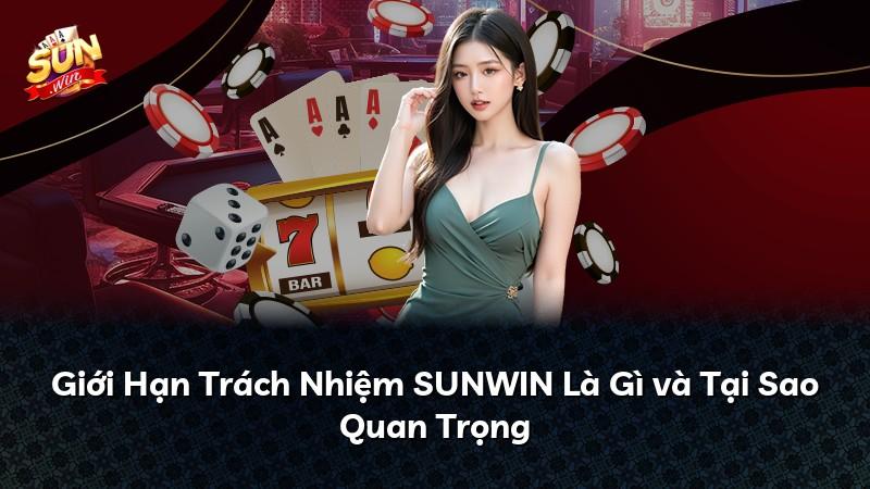 Giới Hạn Trách Nhiệm SUNWIN Là Gì và Tại Sao Quan Trọng
