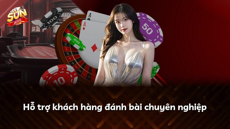 Hỗ trợ khách hàng đánh bài chuyên nghiệp