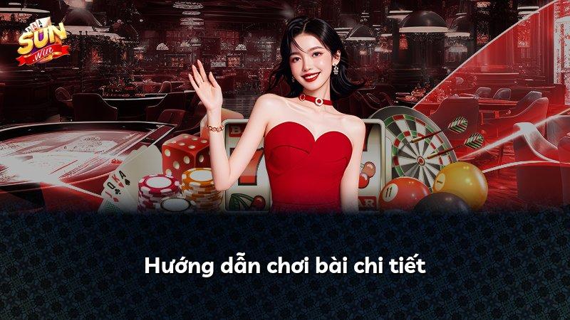 Hướng dẫn chơi bài chi tiết