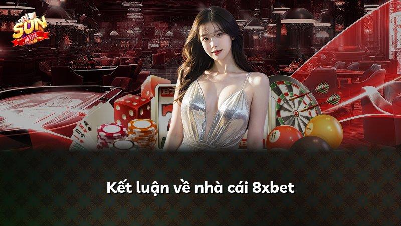 Kết luận về nhà cái 8xbet