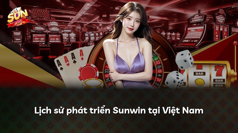 Lịch sử phát triển Sunwin tại Việt Nam