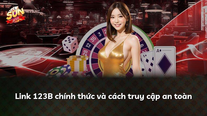 Link 123B chính thức và cách truy cập an toàn