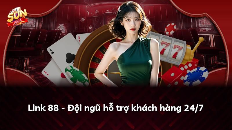 Link 88 - Đội ngũ hỗ trợ khách hàng 24/7
