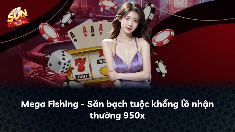 Mega Fishing - Săn bạch tuộc khổng lồ nhận thưởng 950x