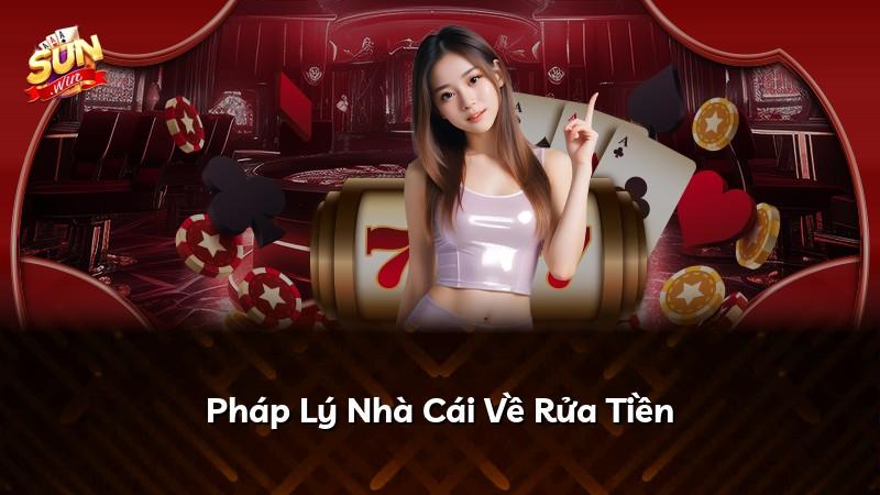 Pháp Lý Nhà Cái Về Rửa Tiền
