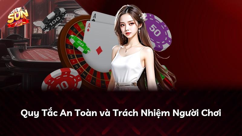 Quy Tắc An Toàn và Trách Nhiệm Người Chơi