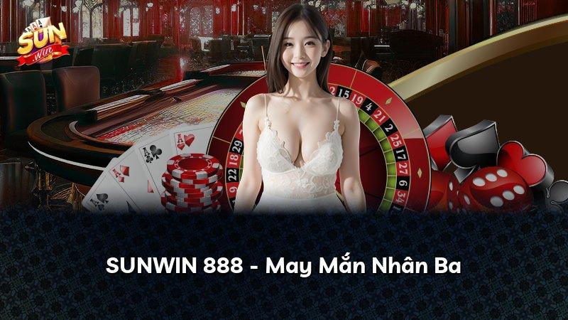 SUNWIN 888 - May Mắn Nhân Ba