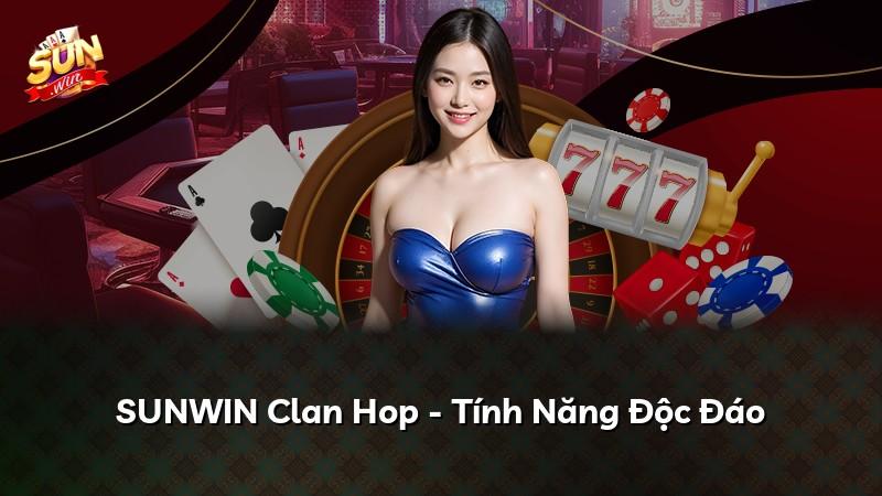 SUNWIN Clan Hop - Tính Năng Độc Đáo