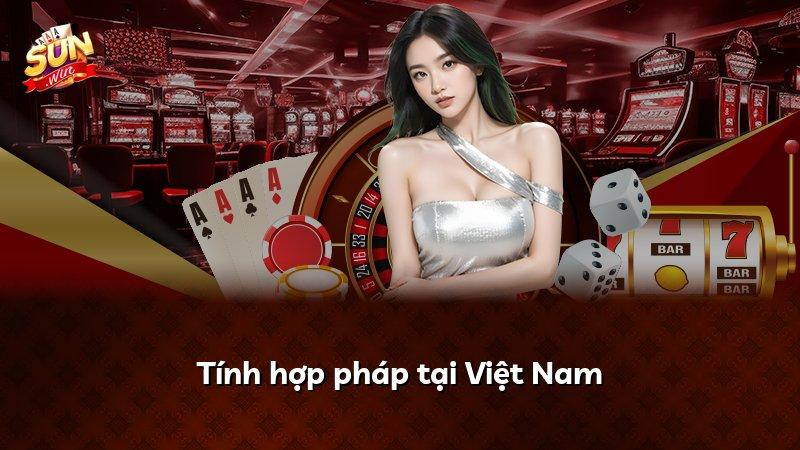 Tính hợp pháp tại Việt Nam