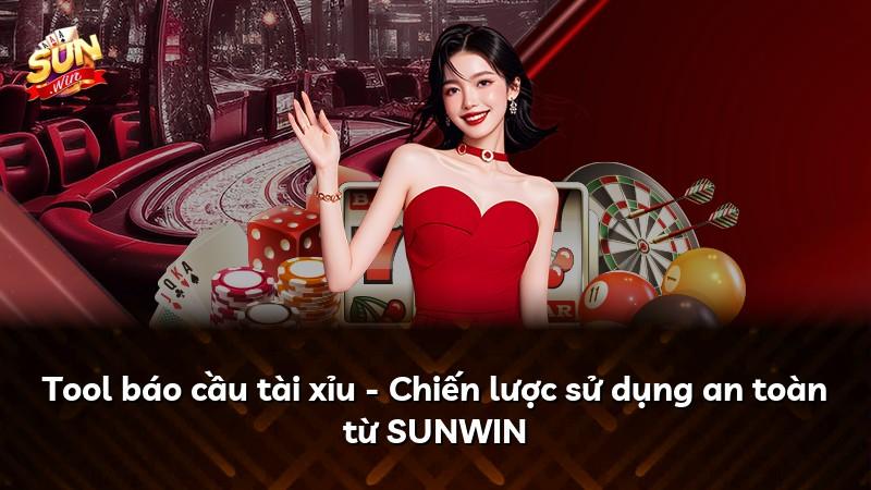 Tool báo cầu tài xỉu - Chiến lược sử dụng an toàn từ SUNWIN