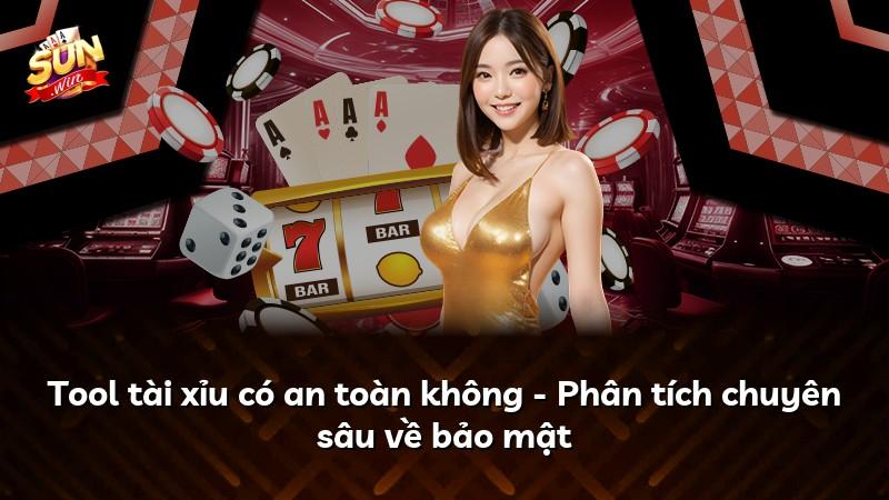 Tool tài xỉu có an toàn không - Phân tích chuyên sâu về bảo mật