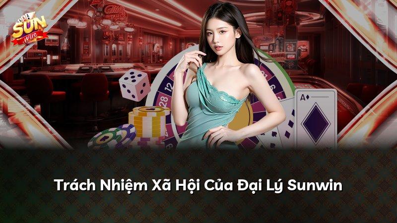Trách Nhiệm Xã Hội Của Đại Lý Sunwin