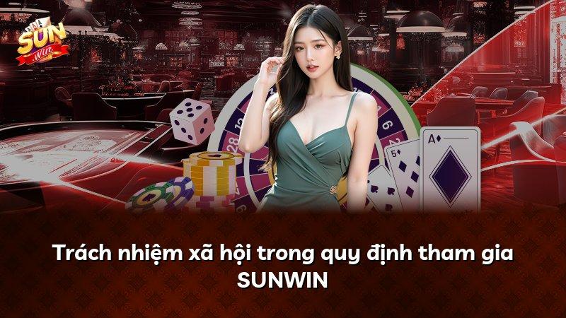 Trách nhiệm xã hội trong quy định tham gia SUNWIN