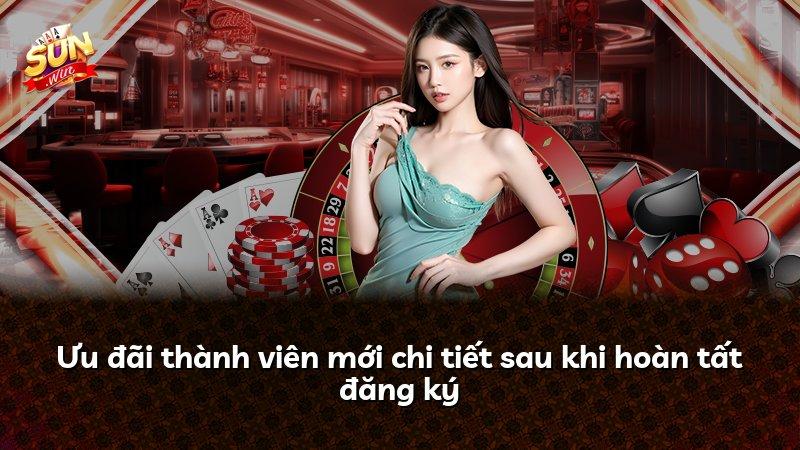 Ưu đãi thành viên mới chi tiết sau khi hoàn tất đăng ký