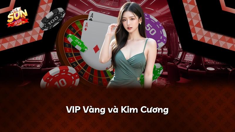VIP Vàng và Kim Cương