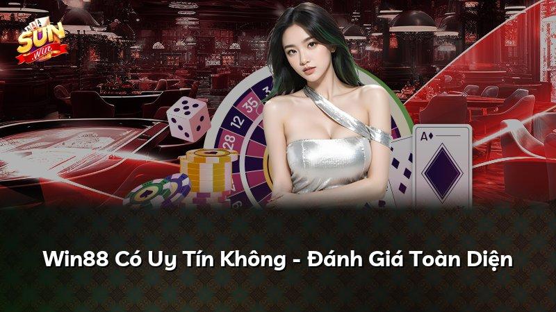 Win88 Có Uy Tín Không - Đánh Giá Toàn Diện