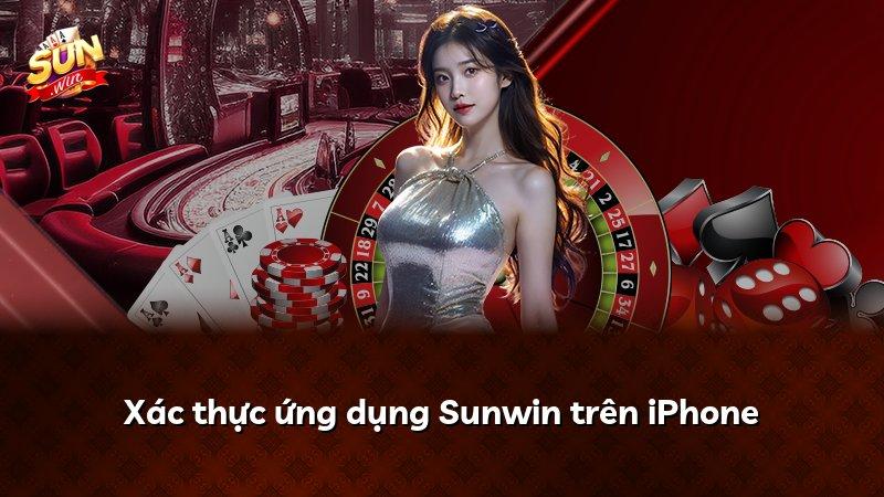 Xác thực ứng dụng Sunwin trên iPhone