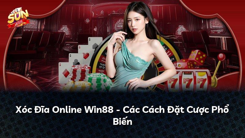 Xóc Đĩa Online Win88 - Các Cách Đặt Cược Phổ Biến